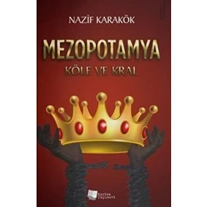 Mezopotamya - Köle ve Kral - Nazif Karakök