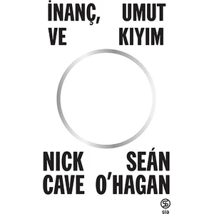 İnanç, Umut ve Kıyım - Nick Cave - Sean O’hagan