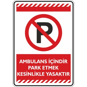 Ambulans Içindir Park Etmek Kesinlikle Yasaktır/25x35cm/Etiket