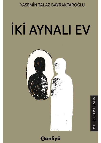 Iki Aynalı Ev - Yasemin Talaz Bayraktaroğlu