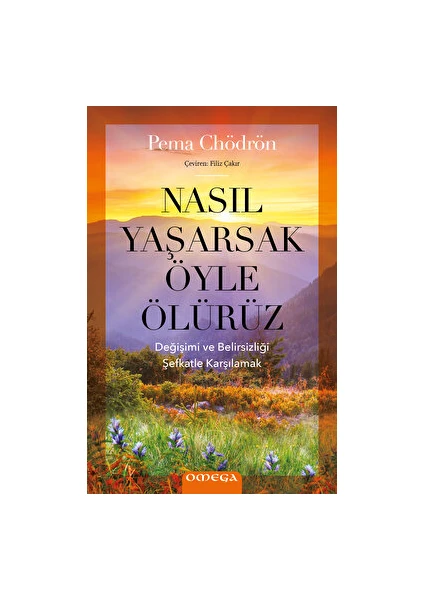 Nasıl Yaşarsak Öyle Ölürüz