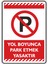 Yol Boyunca Park Etmek Yasaktır 25x35 cm etiket 1