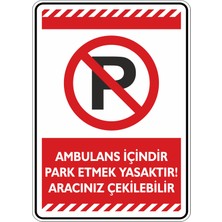 İsg Tabelam 35x50cm/Dekota/ Ambulans Içindir Park Etmek Yasaktır Aracınız Çekilebilir