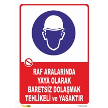 Vizyon Trafik Raf Aralarında Yaya Olarak Baretsiz Dolaşmak Yasaktır Levhası