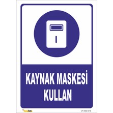 Kaynak Maskesi Kullan Levhası