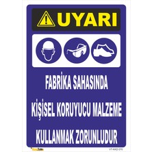 Vizyon Trafik Fabrika Sahasında Kişisel Koruyucu Malzeme Kullanmak Zorunludur Levhası