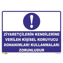 Vizyon Trafik Ziyaretçilerin Kendilerine Verilen Kişisel Koruyucu Donanımları Kullanmaları Zorunludur Levhası