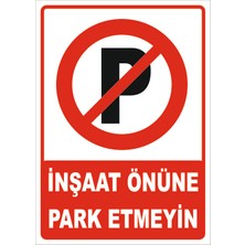 İnşaat Önüne Park Etmeyiniz Levhası