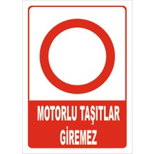 Vizyon Trafik Motorlu Taşıtlar Giremez Levhası