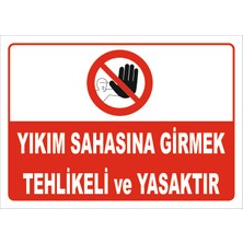 Yıkım Sahasına Girmek Tehlikeli Ve Yasaktır Levhası Ytr 065
