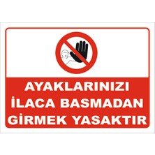 Vizyon Trafik Ayaklarınızı Ilaca Basmadan Girmek Yasaktır Levhası