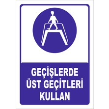 Vizyon Trafik Geçişlerde Üst Geçitleri Kullan Levhası Ytr 001