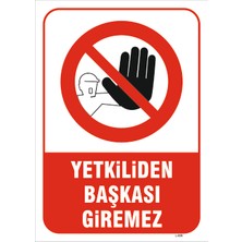 Vizyon Trafik Yetkiliden Başkası Giremez Levhası