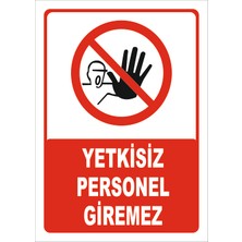 Vizyon Trafik Yetkisiz Personel Giremez Levhası
