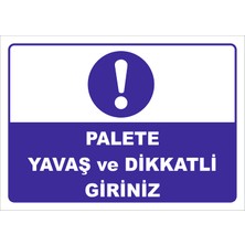 Vizyon Trafik Palete Yavaş Ve Dikkatli Giriniz Levhası Vim 034