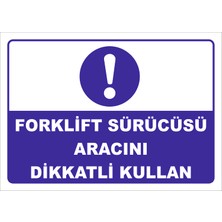 Vizyon Trafik Forklift Sürücüsü Aracını Dikkatli Kullan Levhası Vim 035