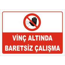 Vizyon Trafik Vinç Altında Baretsiz Çalışma Levhası