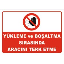 Vizyon Trafik Yükleme Ve Boşaltma Sırasında Aracını Terk Etme Levhası