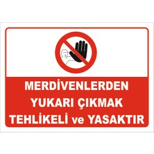 Vizyon Trafik Merdivenlerden Yukarı Çıkmak Tehlikeli ve Yasaktır Levhası Ytr 022