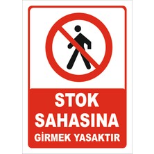 Stok Sahasına Girmek Yasaktır Levhası