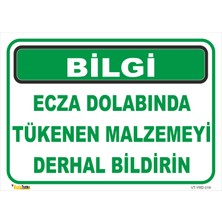 Vizyon Trafik Ecza Dolabında Tükenen Malzemeyi Derhal Bildirin Levhası 15X21 cm Galvaniz Saç 0,4 mm
