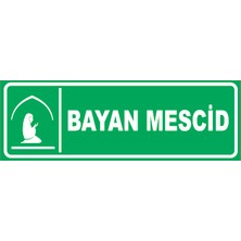 Vizyon Trafik Bayan Mescid Levhası 10X30 3 mm Dekota