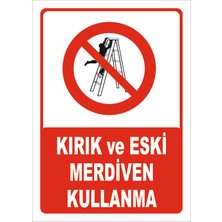 Vizyon Trafik Kırık ve Eski Merdiven Kullanma Levhası 15X21 cm 3 mm Dekota