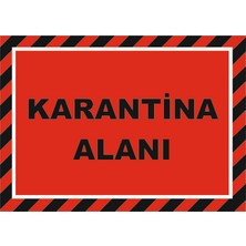 Vizyon Trafik Karantina Alanı Levhası 15X21 cm 3 mm Dekota