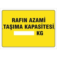 Vizyon Trafik Rafın Azami Taşıma Kapasitesi ....kg Levhası 15X21 cm 3 mm Dekota