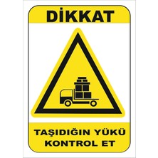 Vizyon Trafik Taşıdığın Yükü Kontrol Et Levhası 15X21 cm 0.4 mm Galvaniz Saç