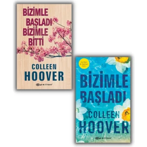 Bizimle Başladı - Bizimle Başladı Bizimle Bitti - Colleen Hoover 728 Sayfa