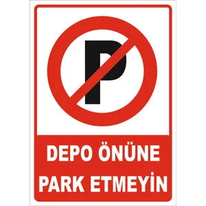 Depo Önüne Park Etmeyin Levhası