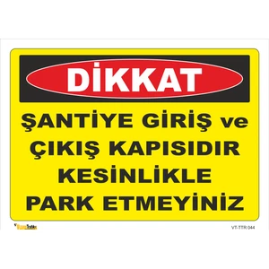 Şantiye Giriş Ve Çıkiş Kapısıdır Kesinlikle Park Etmeyiniz Levhası
