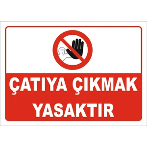Vizyon Trafik Çatıya Çıkmak Yasaktır Levhası Ytr 021