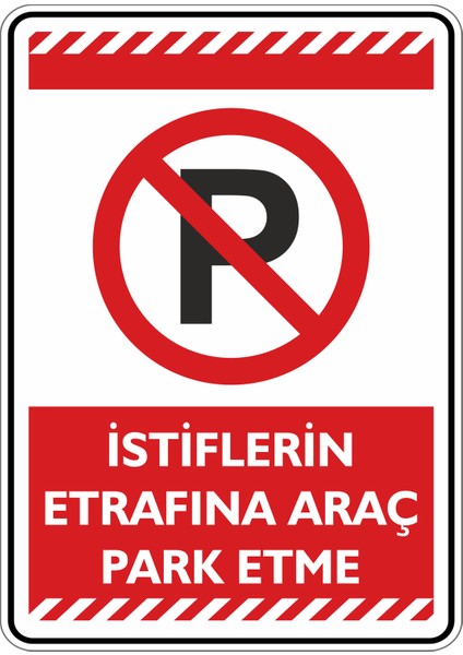 Istiflerin Etrafına Araç Park Etme/35x50cm/Etiket