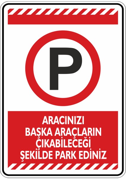 25x35 cm / Etiket/ Aracınızı Başka Araçların Çıkabileceği Şekilde Park Ediniz