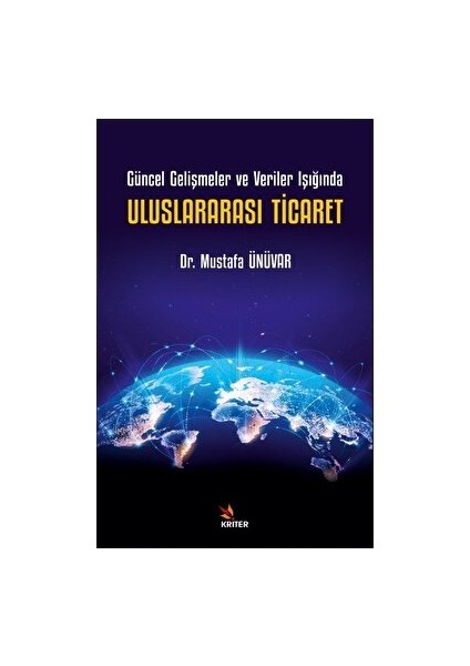 Güncel Gelişmeler ve Veriler Işığında Uluslararası Ticaret