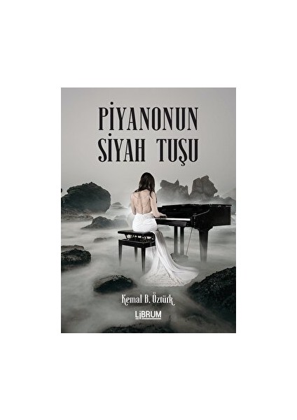 Librum Kitap Piyanonun Siyah Tuşu – Kemal B.Öztürk