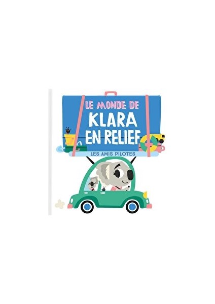 Le Monde De Clara En Relief: Les Amis Pilotes