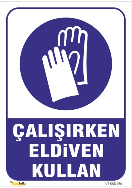 Çalişırken Eldiven Kullan Levhası