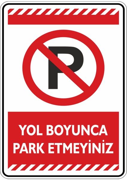 25x35 cm / Etiket/ Yol Boyunca Park Etmeyiniz