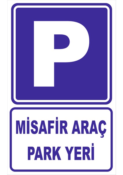 P Misafir Araç Park Yeri Levhası