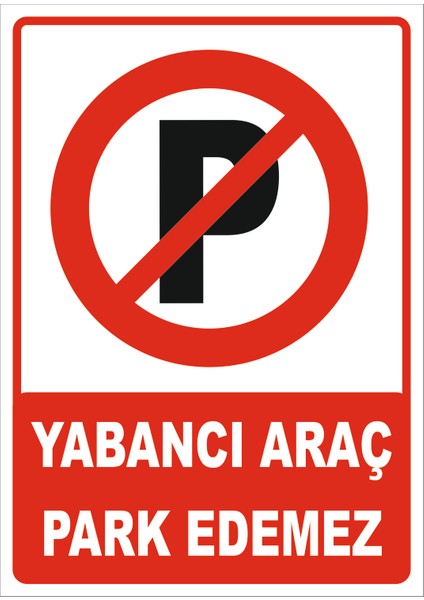 Yabancı Araç Park Edemez Levhası