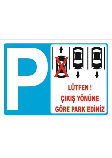 Lütfen Çıkiş Yönüne Göre Park Ediniz Levhası