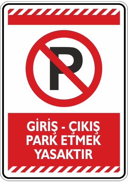 Giriş Çıkiş Park Etmek Yasaktır/35x50cm/Etiket