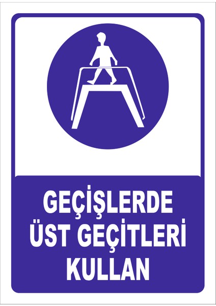 Geçişlerde Üst Geçitleri Kullan Levhası Ytr 001
