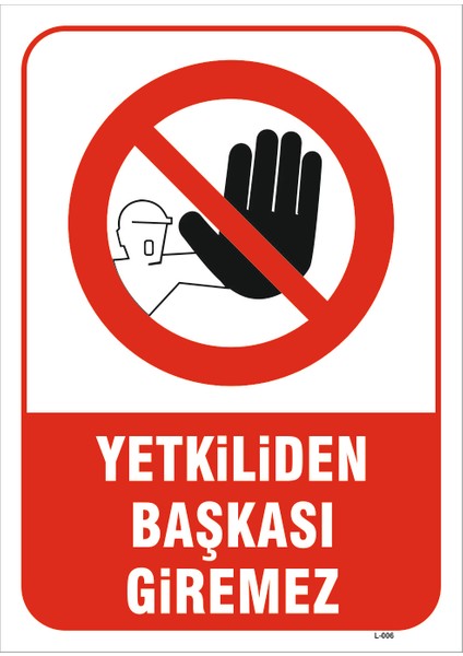 Yetkiliden Başkası Giremez Levhası