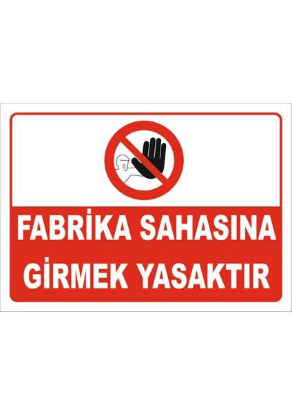 Fabrika Sahasına Girmek Yasaktır Levhası