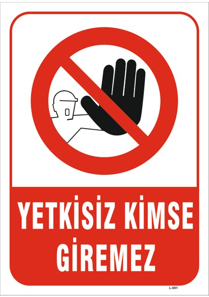 Yetkisiz Kimse Giremez Levhası