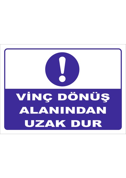 Vinç Dönüş Alanından Uzak Dur Levhası Vim 031